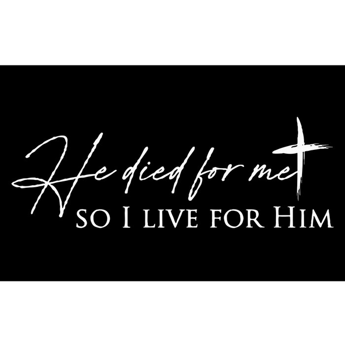 He Died For Me Faith Based Bumper Sticker