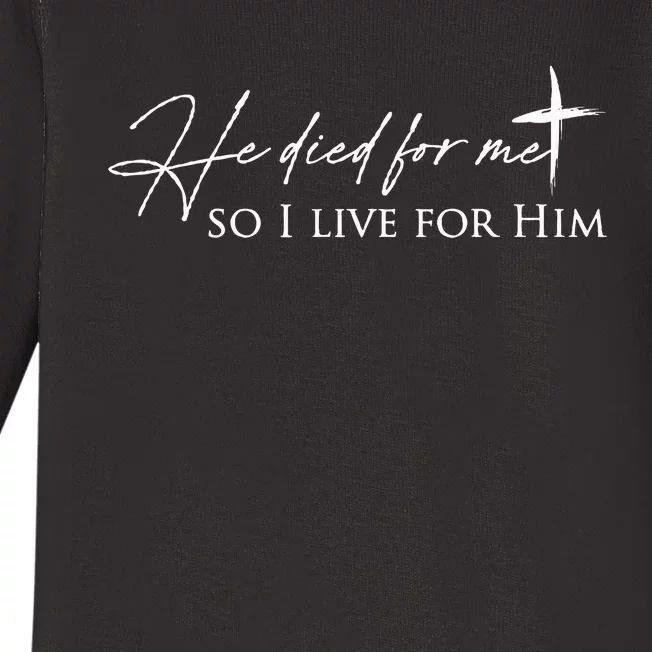 He Died For Me Faith Based Baby Long Sleeve Bodysuit