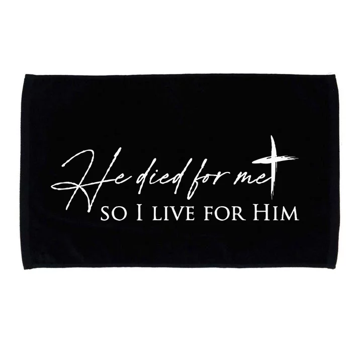 He Died For Me Faith Based Microfiber Hand Towel