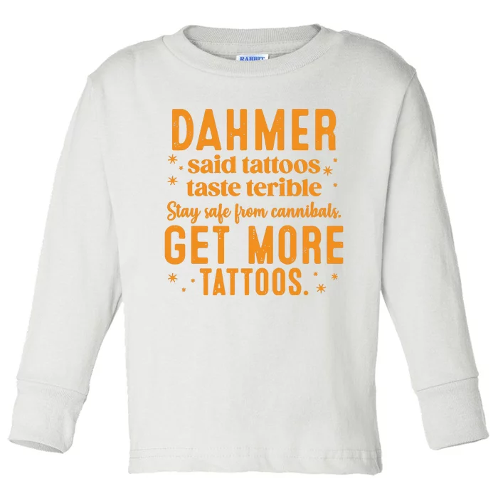 Halloween Dahmer Get More Tattoos Halloween Killer Toddler Long Sleeve Shirt