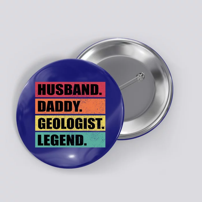 Husband Daddy Geologist Legend Retro Fathers Day Gift Button