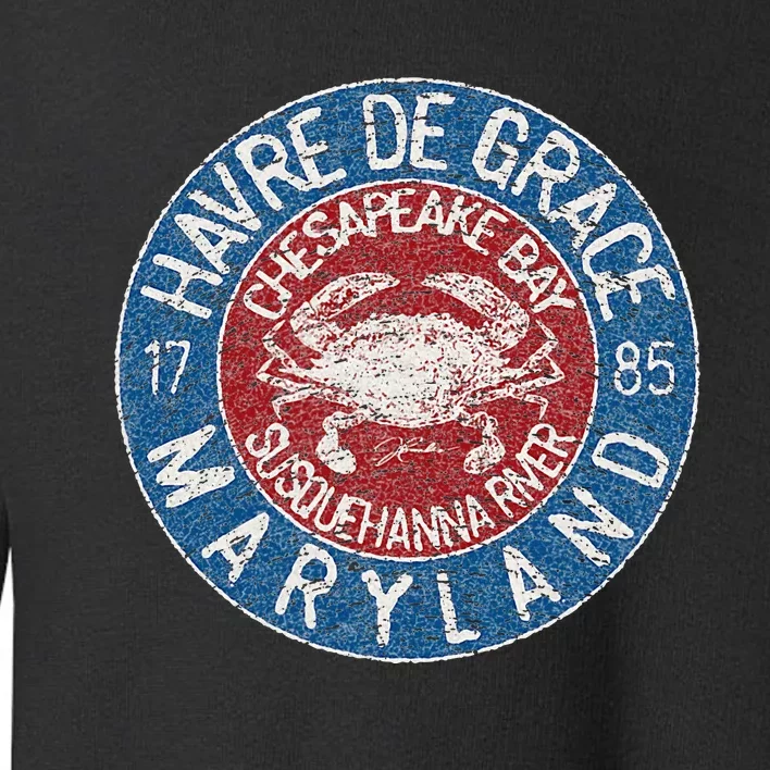 Havre De Grace Md With Blue Crab Toddler Sweatshirt