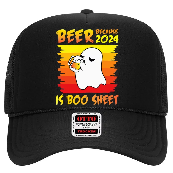 Halloween Day Ghost Drinking Beer Because 2024 Is Boo Sheet High Crown Mesh Trucker Hat