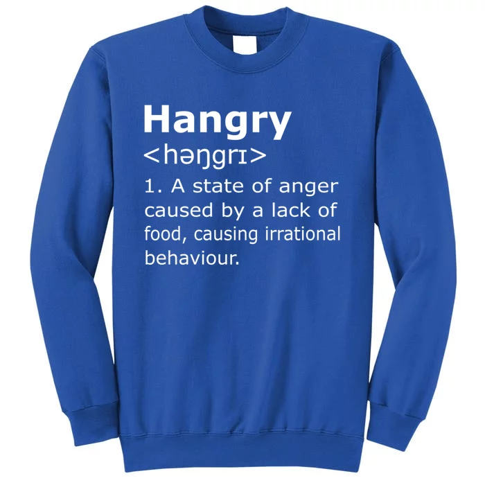 Hangry Definition Gift Tall Sweatshirt