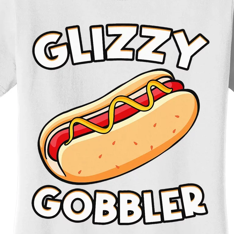 Hot Dog Glizzy Gobbler Number One Glizzy Gladiator Women's T-Shirt