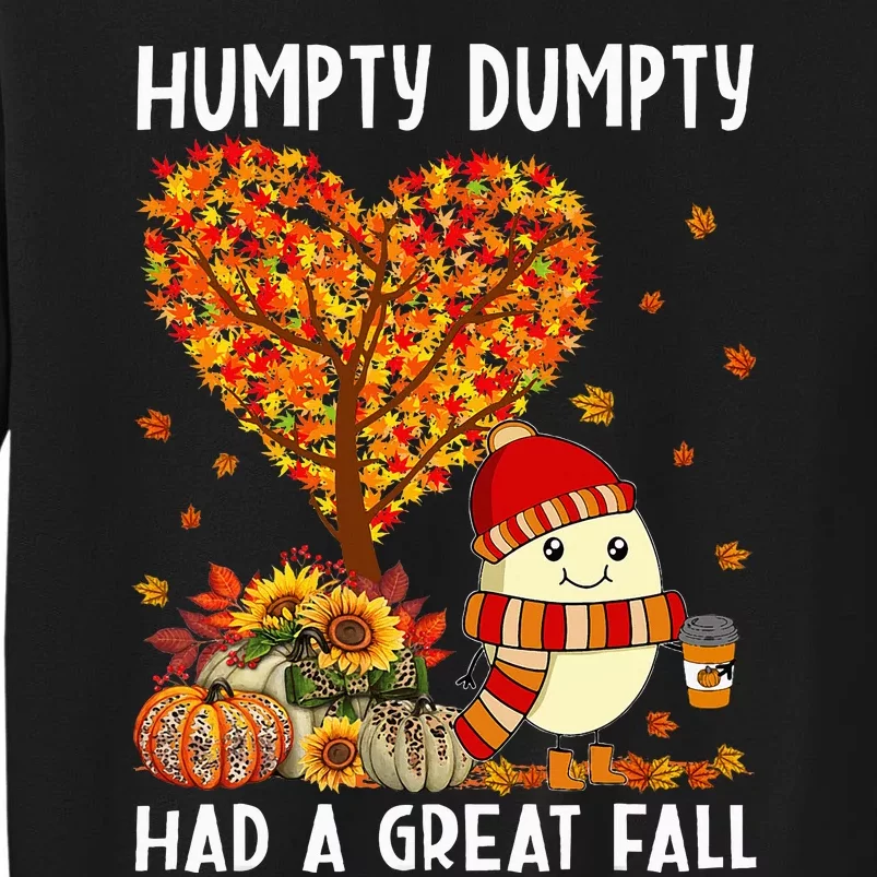 H.umpty D.umpty Had A Great Fall Thanksgiving Autumn Halloween Tall Sweatshirt