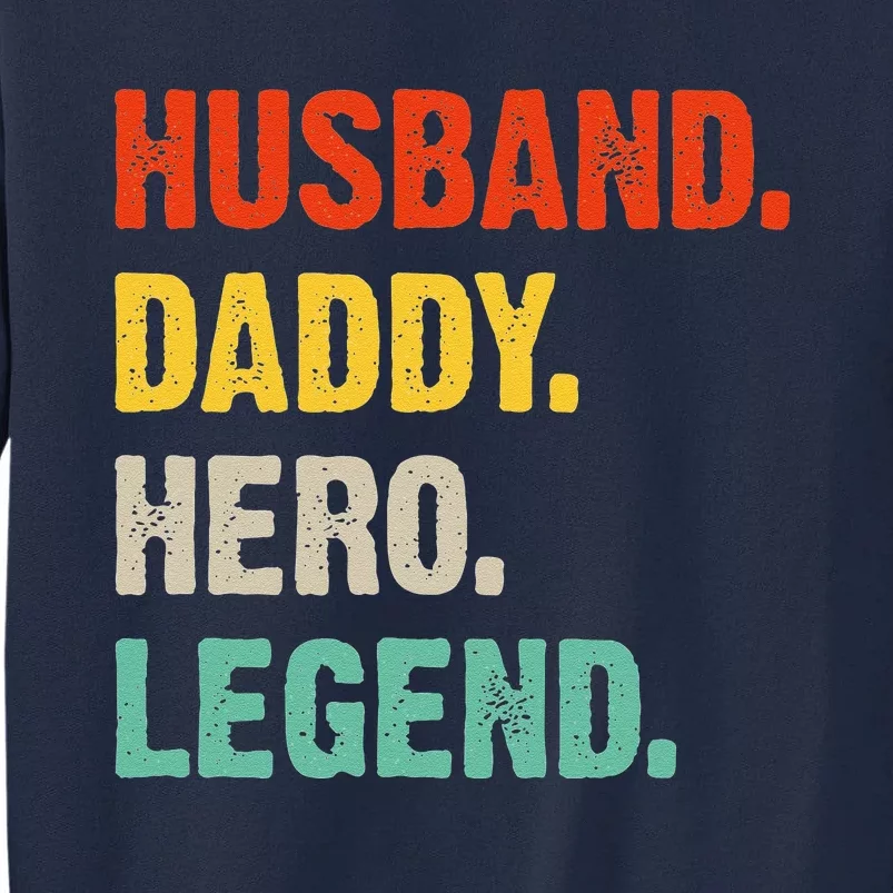 Husband Daddy Hero Legend Father´s Day Papa Best Dad Tall Sweatshirt