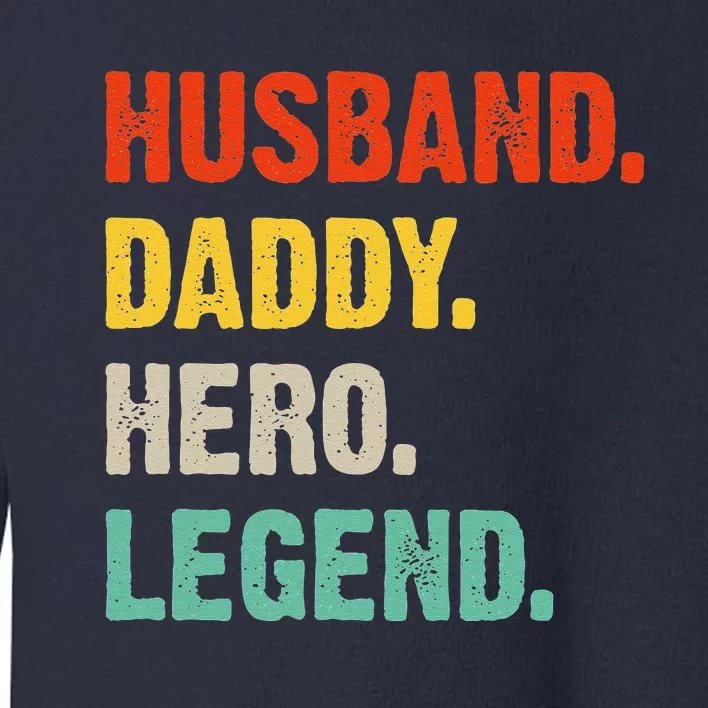 Husband Daddy Hero Legend Father´s Day Papa Best Dad Toddler Sweatshirt