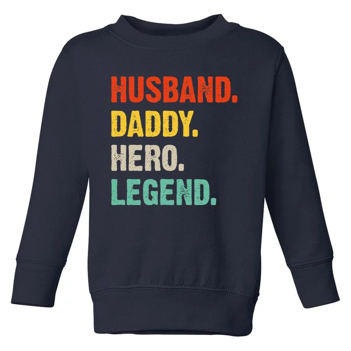 Husband Daddy Hero Legend Father´s Day Papa Best Dad Toddler Sweatshirt