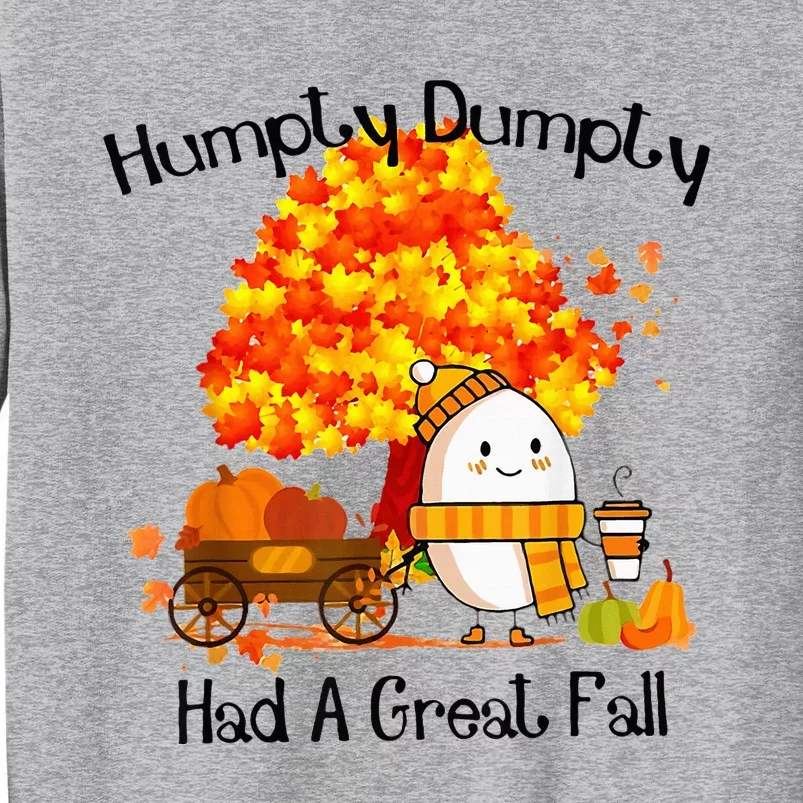 H.Umpty D.Umpty Had A Great Fall Thanksgiving Autumn Tall Sweatshirt