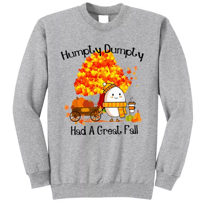 H.Umpty D.Umpty Had A Great Fall Thanksgiving Autumn Tall Sweatshirt