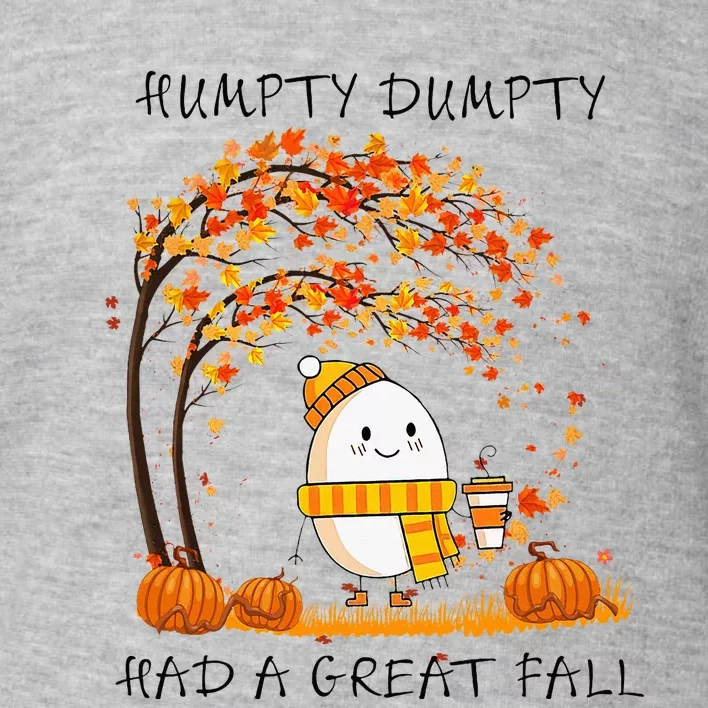 H.U.M.Pty D.U.M.P.T.Y Had A Great Fall Thanksgiving Autumn Halloween Toddler Sweatshirt