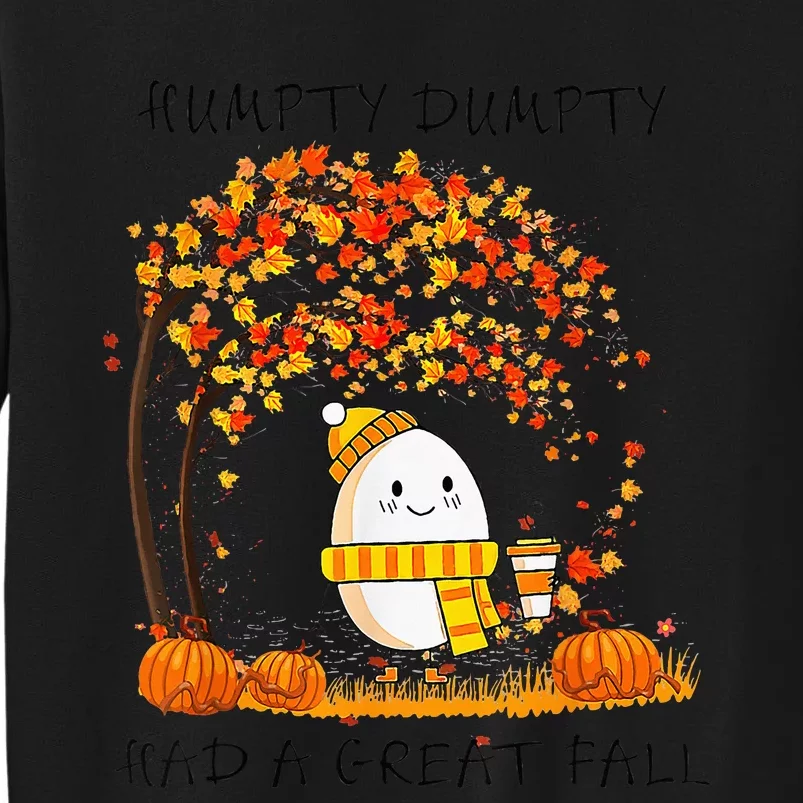 Humpty Dumpty Had A Great Fall Thanksgiving Autumn Halloween Tall Sweatshirt