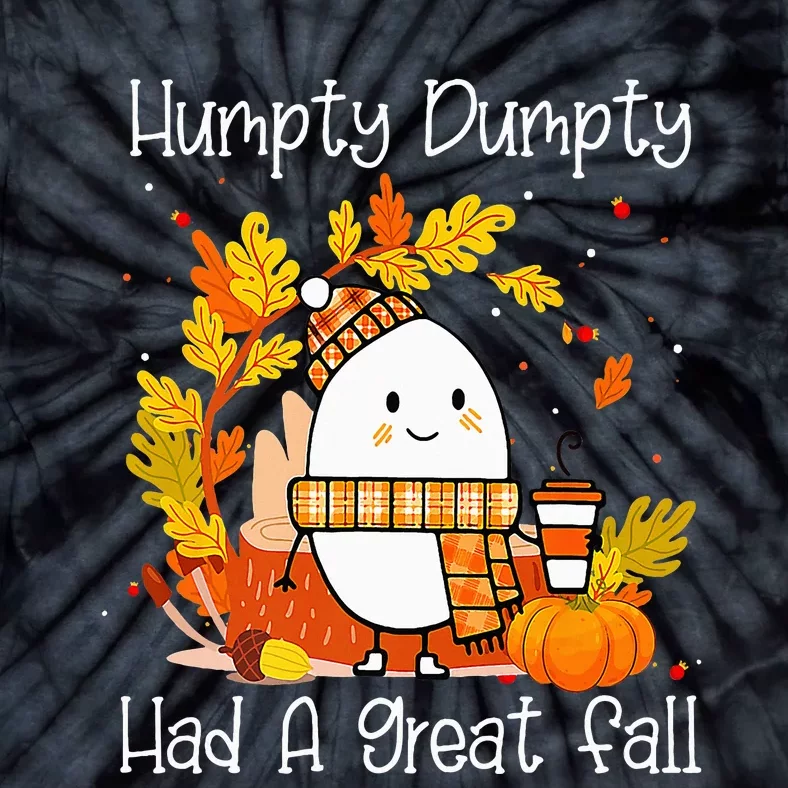 Humpty Dumpty Had A Great Fall Happy Fall Y'all Thanksgiving Tie-Dye T-Shirt