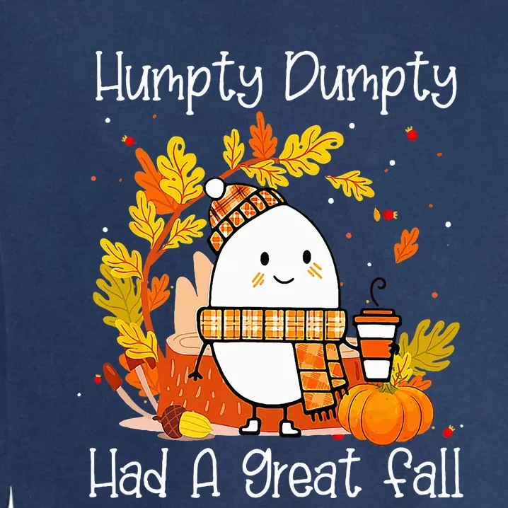 Humpty Dumpty Had A Great Fall Happy Fall Y'all Thanksgiving Garment-Dyed Sweatshirt