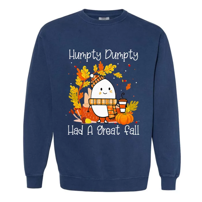 Humpty Dumpty Had A Great Fall Happy Fall Y'all Thanksgiving Garment-Dyed Sweatshirt