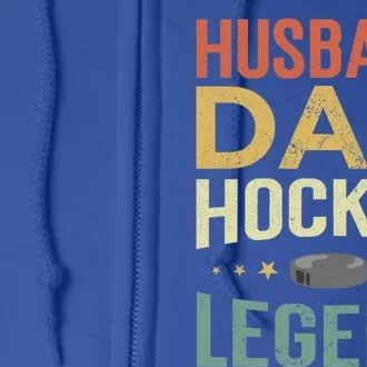 Husband Dad Hockey Legend Gift Full Zip Hoodie