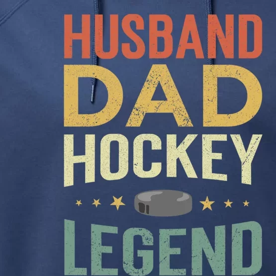 Husband Dad Hockey Legend Gift Performance Fleece Hoodie