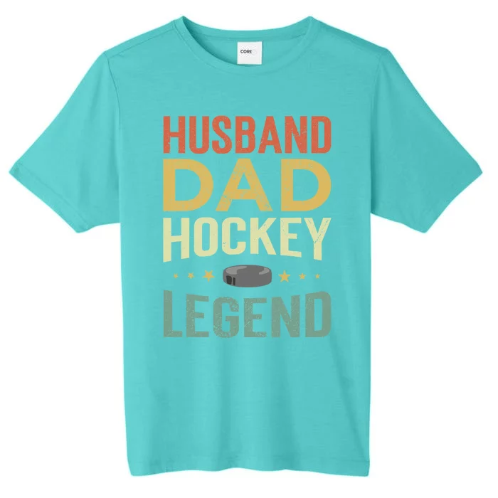 Husband Dad Hockey Legend Gift ChromaSoft Performance T-Shirt