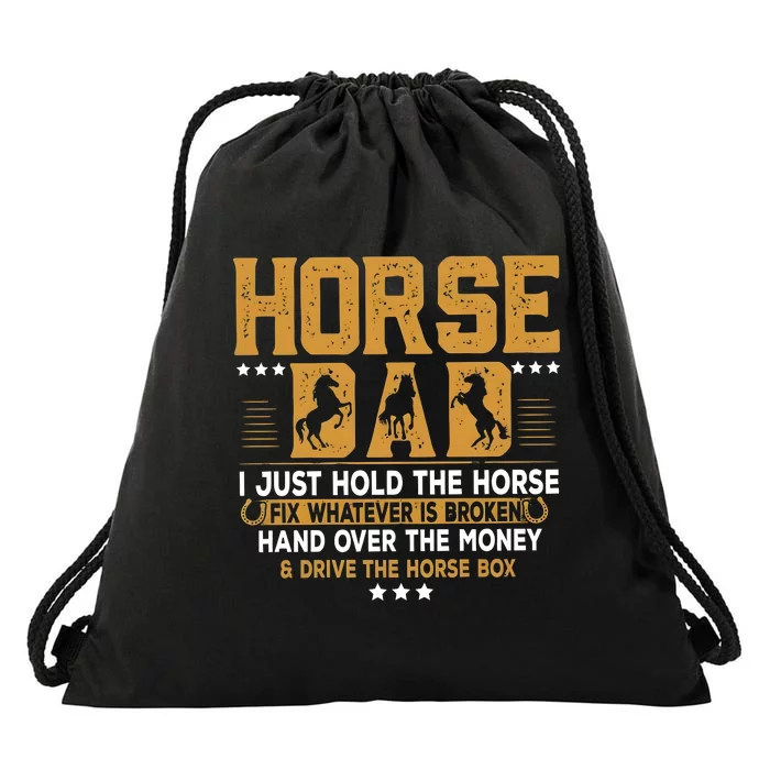 Horse Dad Horsing Fix Whatever Is Broken Drive The Horse Box Drawstring Bag