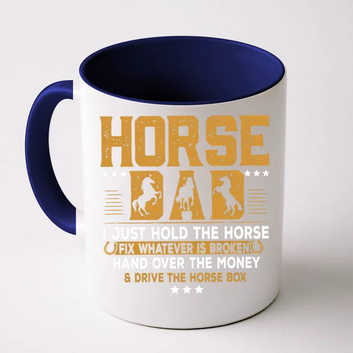 Horse Dad Horsing Fix Whatever Is Broken Drive The Horse Box Front & Back Coffee Mug