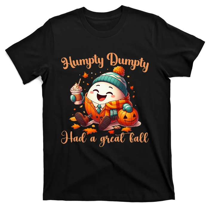 H.U.M.P.T.Y D.U.M.P.T.Y Had A Great Fall Autumn T-Shirt