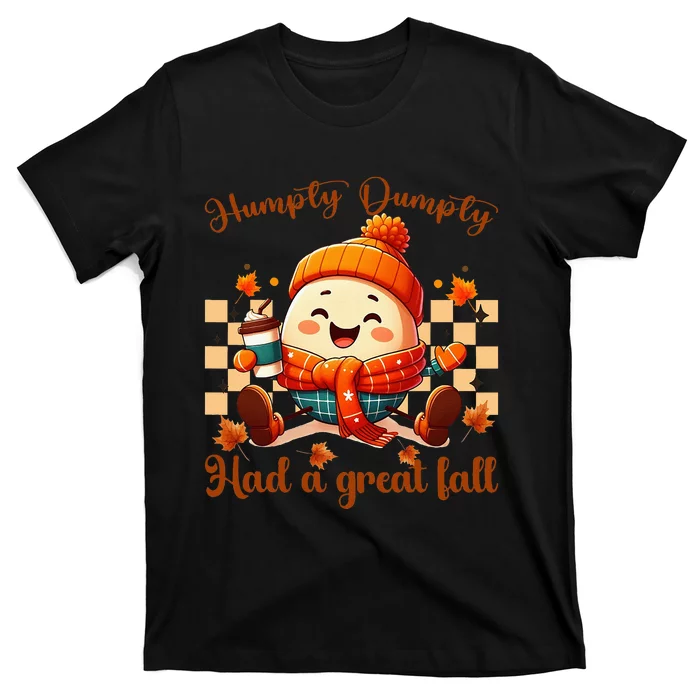 H.U.M.P.T.Y D.U.M.P.T.Y Had A Great Fall Autumn T-Shirt