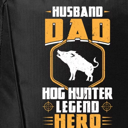 Husband Dad Hog Hunter Legend Hero Hog Hunting Gift City Backpack