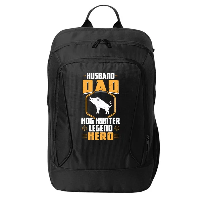 Husband Dad Hog Hunter Legend Hero Hog Hunting Gift City Backpack