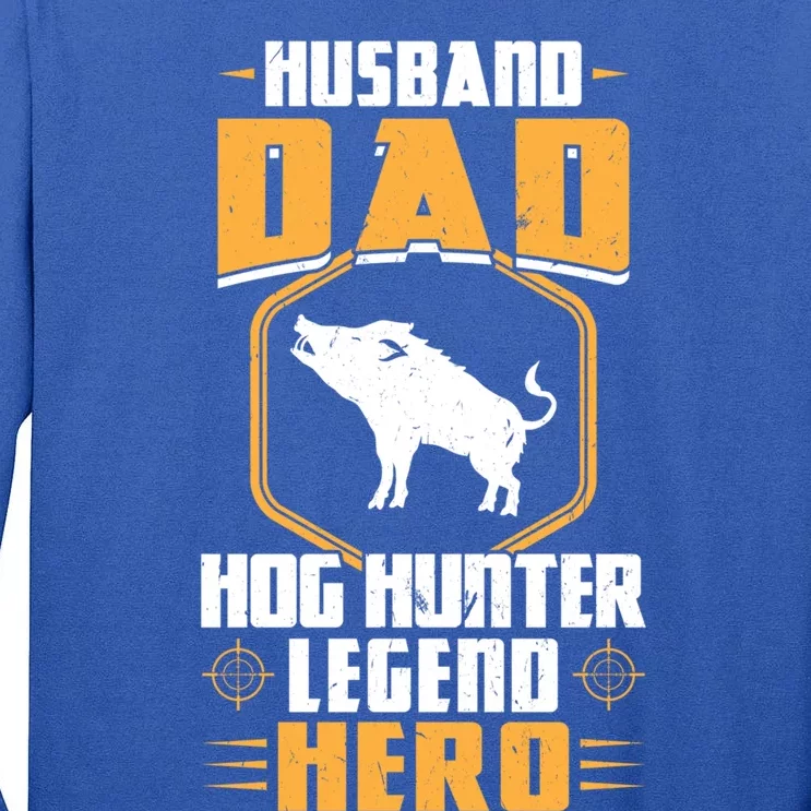 Husband Dad Hog Hunter Legend Hero Hog Hunting Gift Tall Long Sleeve T-Shirt