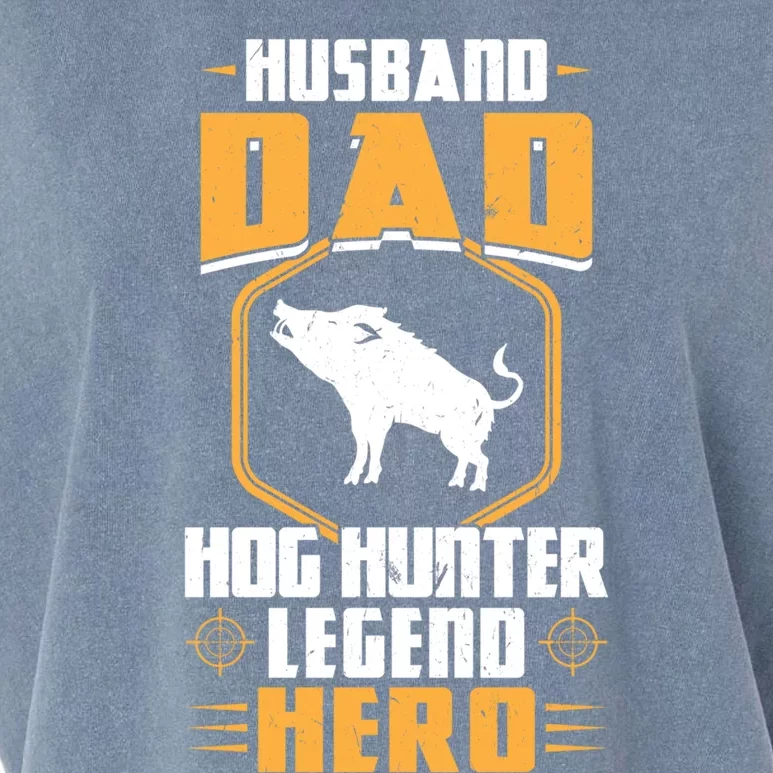 Husband Dad Hog Hunter Legend Hero Hog Hunting Gift Garment-Dyed Women's Muscle Tee