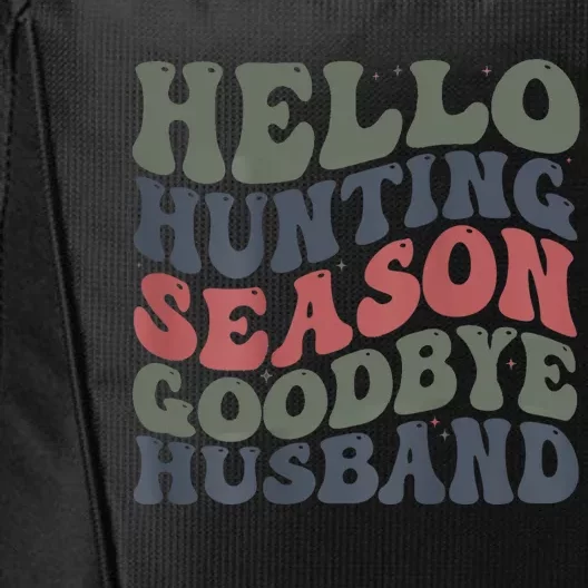 Hello Deer Hunting Season Goodbye Husband Funny Deer Hunting City Backpack