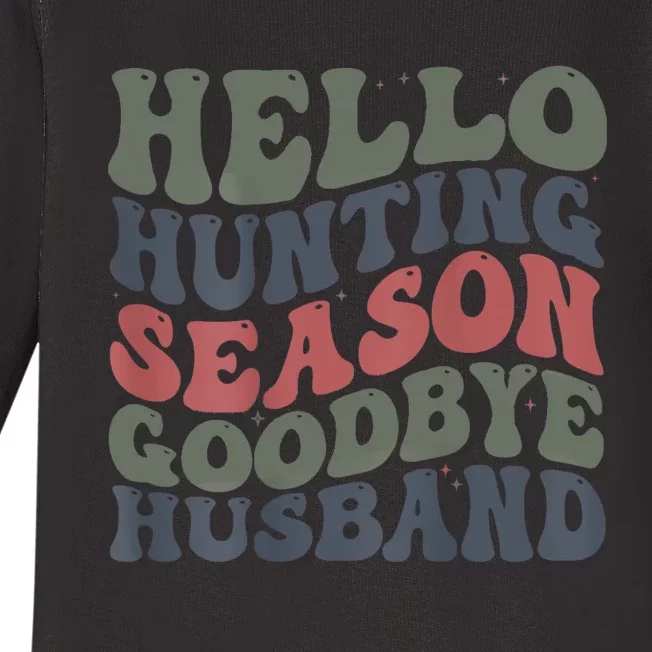 Hello Deer Hunting Season Goodbye Husband Funny Deer Hunting Baby Long Sleeve Bodysuit