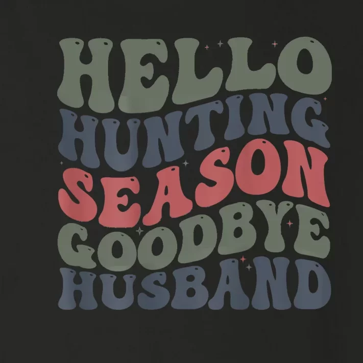 Hello Deer Hunting Season Goodbye Husband Funny Deer Hunting Toddler Long Sleeve Shirt