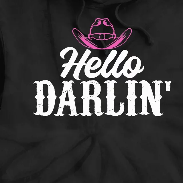 Hello Darling Humorous Graphic For Country Tie Dye Hoodie