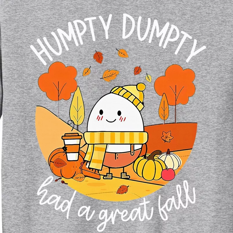 Humpty Dumpty had a great fall Tall Sweatshirt