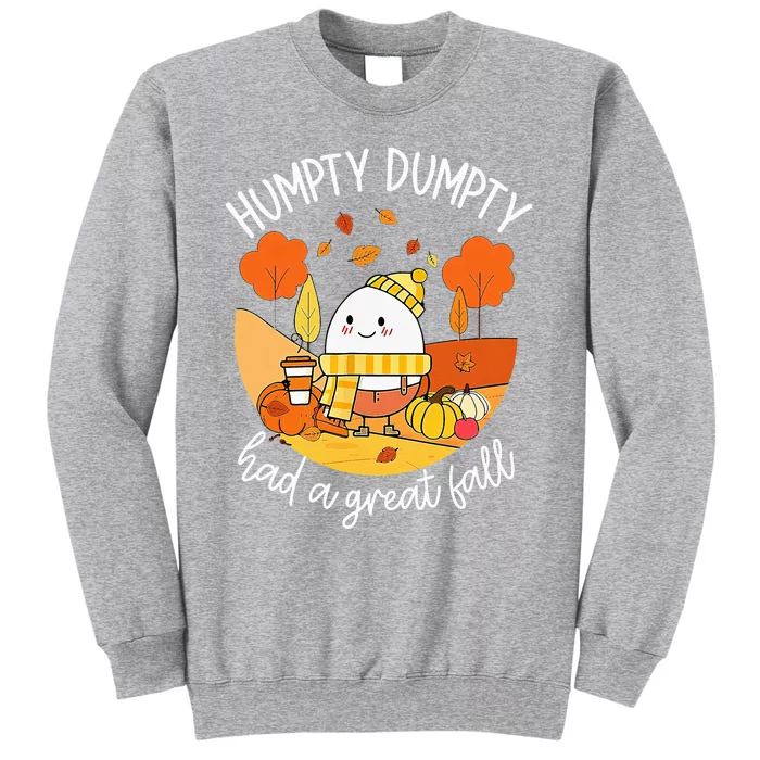 Humpty Dumpty had a great fall Tall Sweatshirt