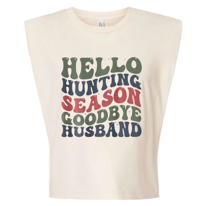 Hello Deer Hunting Season Goodbye Husband Funny Deer Hunting Garment-Dyed Women's Muscle Tee