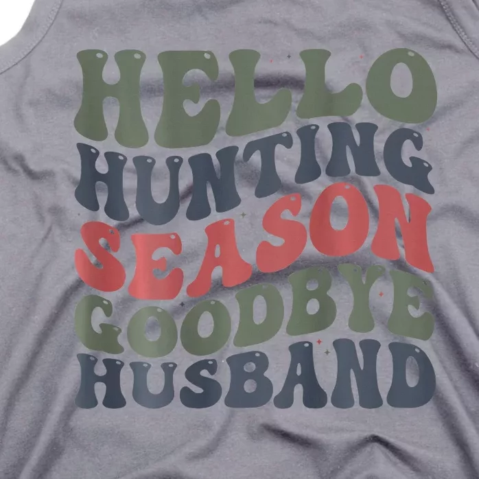 Hello Deer Hunting Season Goodbye Husband Funny Deer Hunting Tank Top