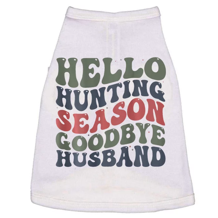 Hello Deer Hunting Season Goodbye Husband Funny Deer Hunting Doggie Tank