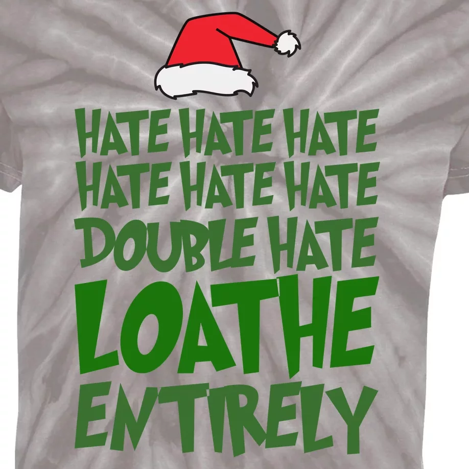 Hate Double Hate Loathe Entirely Funny Christmas Santa Kids Tie-Dye T-Shirt