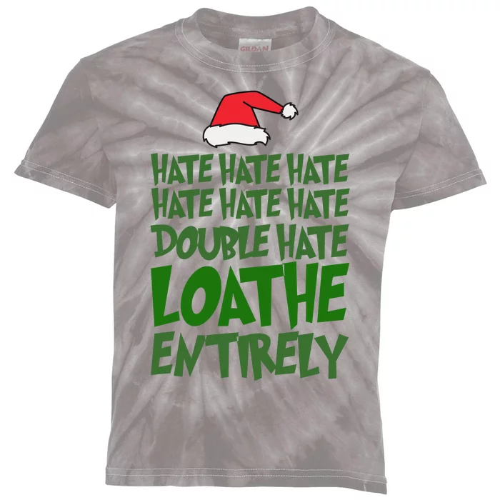 Hate Double Hate Loathe Entirely Funny Christmas Santa Kids Tie-Dye T-Shirt