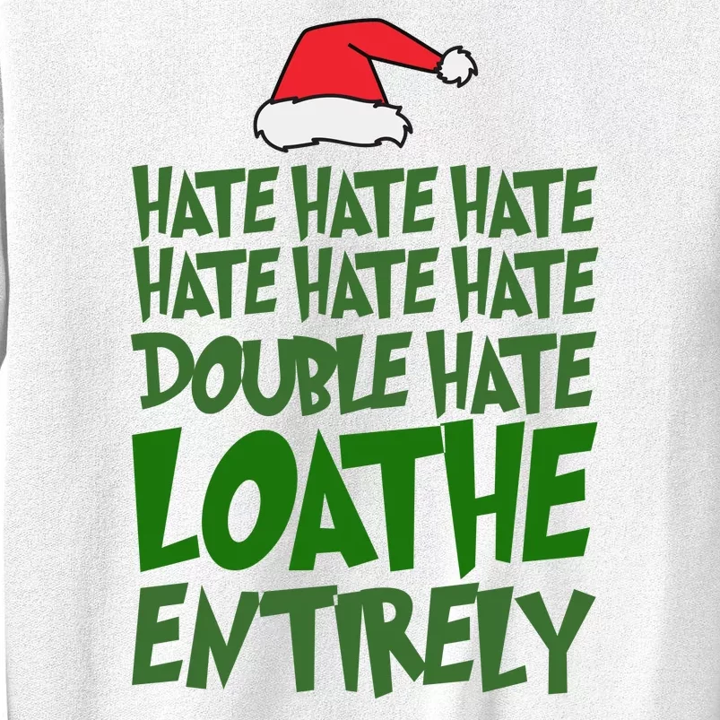 Hate Double Hate Loathe Entirely Funny Christmas Santa Sweatshirt