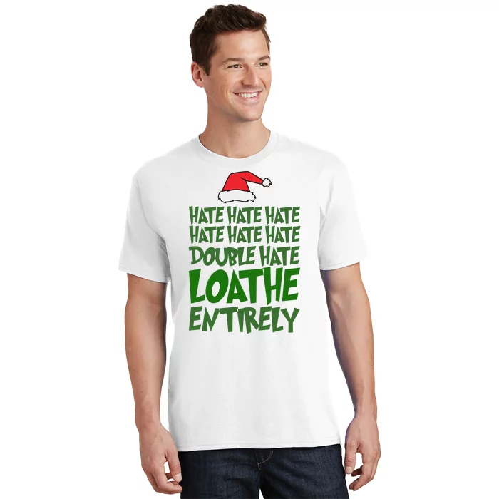 Hate Double Hate Loathe Entirely Funny Christmas Santa T-Shirt