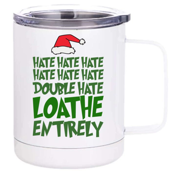 Hate Double Hate Loathe Entirely Funny Christmas Santa Front & Back 12oz Stainless Steel Tumbler Cup