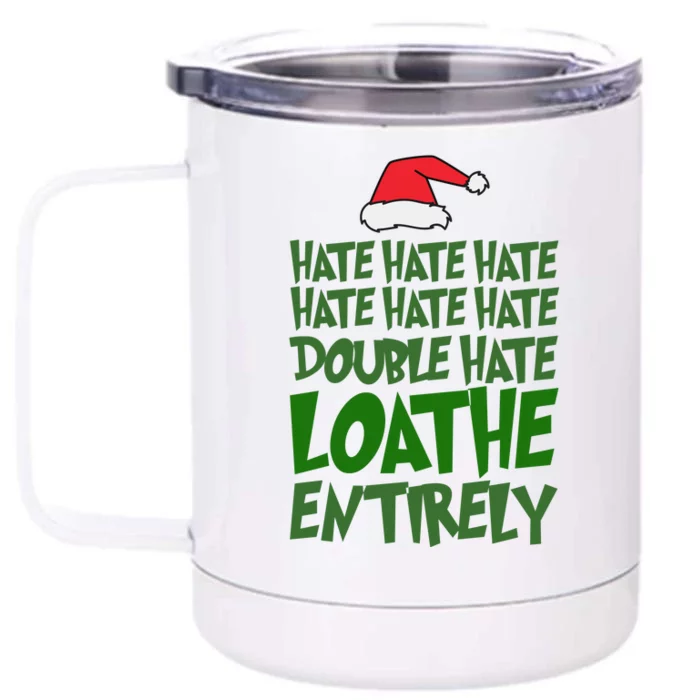 Hate Double Hate Loathe Entirely Funny Christmas Santa Front & Back 12oz Stainless Steel Tumbler Cup