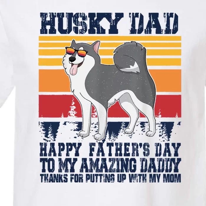 Husky Dad Happy Fathers Day To My Amazing Daddy Garment-Dyed Heavyweight T-Shirt