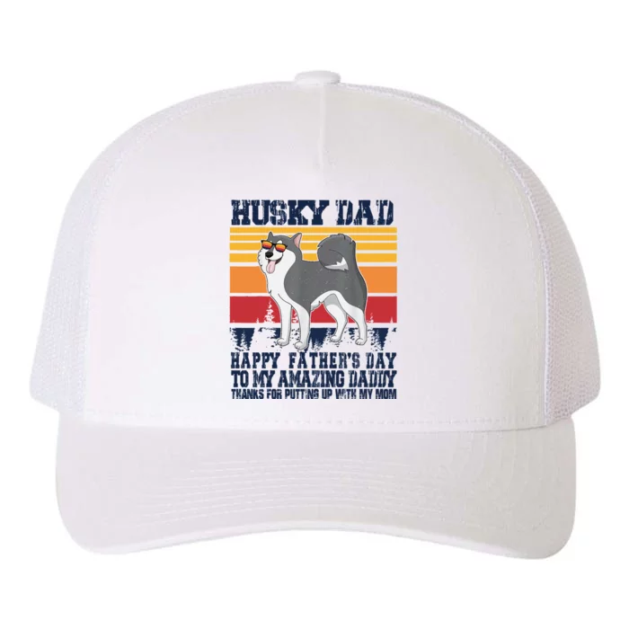 Husky Dad Happy Fathers Day To My Amazing Daddy Yupoong Adult 5-Panel Trucker Hat