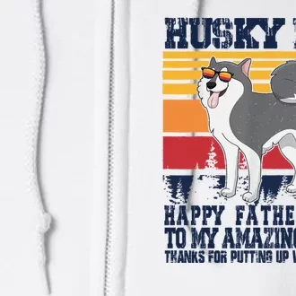 Husky Dad Happy Fathers Day To My Amazing Daddy Full Zip Hoodie