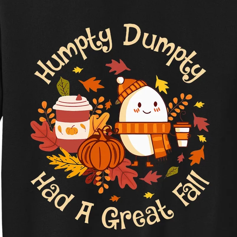 H.umpty D.umpty Had A Great Fall Happy Fall Yall Autumn Gifts Tall Sweatshirt